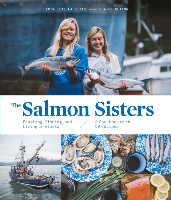 Salmon Sisters: Feasting, Fishing, and Living in Alaska, EPUB eBook