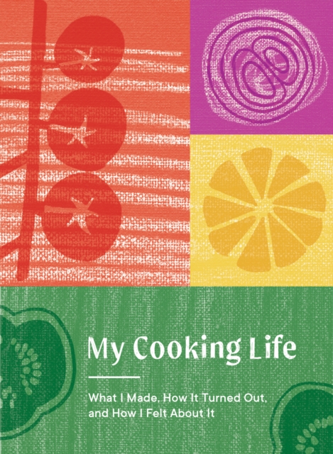 My Cooking Life : What I Made, How It Turned Out, and How I Felt About It (Gifts for Cooks), Diary or journal Book
