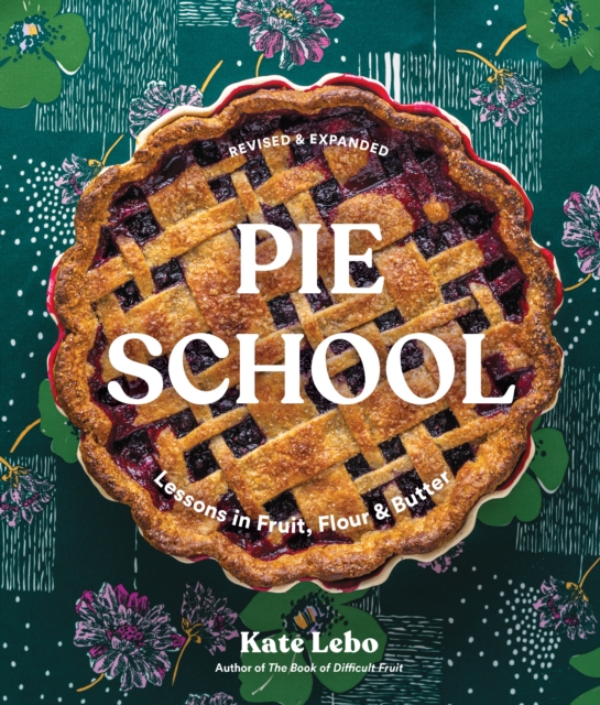 Pie School : Lessons in Fruit, Flour & Butter, Paperback / softback Book