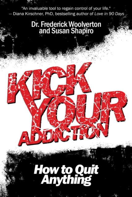 Kick Your Addiction : How to Quit Anything, EPUB eBook
