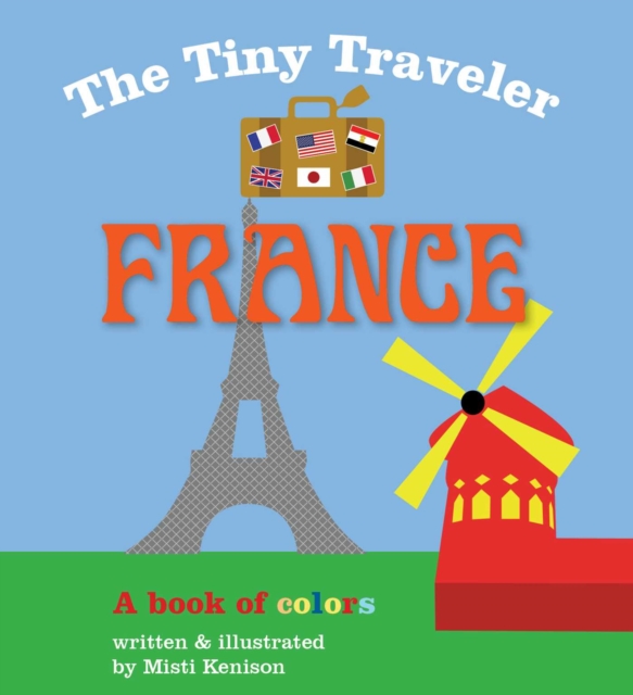 The Tiny Traveler: France : A Book of Colors, EPUB eBook