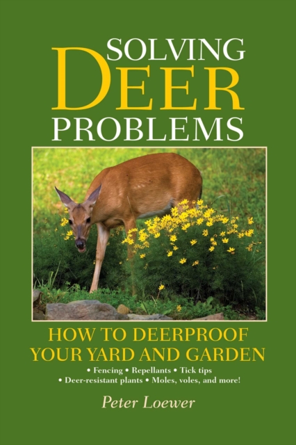 Solving Deer Problems : How to Deerproof Your Yard and Garden, EPUB eBook