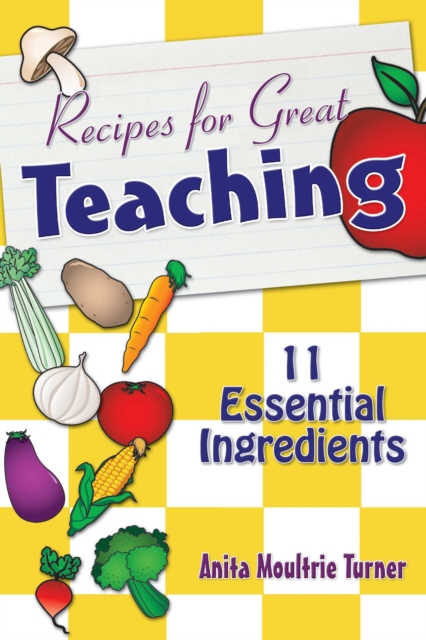 Recipe for Great Teaching : 11 Essential Ingredients, EPUB eBook