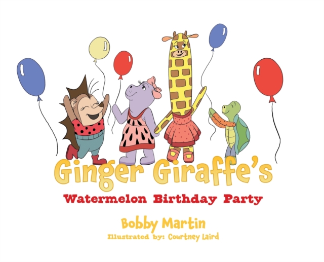 Ginger Giraffe's Watermelon Birthday Party, Hardback Book