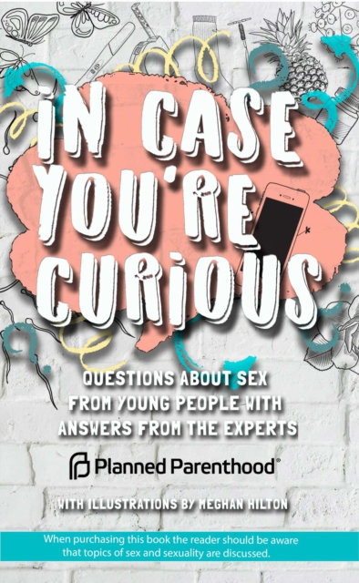 In Case You're Curious : Questions about Sex from Young People with Answers from the Experts, EPUB eBook