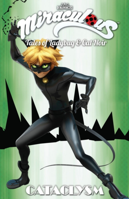 Miraculous: Tales of Ladybug and Cat Noir: Cataclysm, Paperback / softback Book