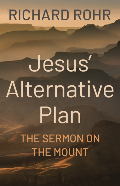 Jesus' Alternative Plan : The Sermon on the Mount, EPUB eBook