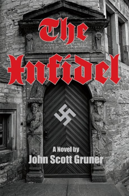 Infidel: The SS Occult Conspiracy, A Novel, EA Book