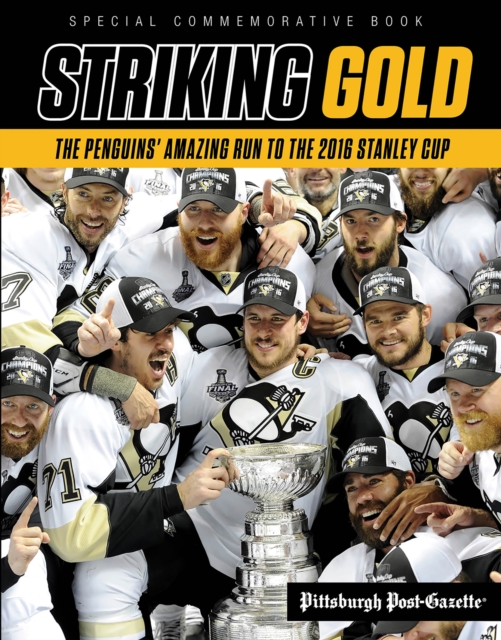 Striking Gold : The Penguins' Amazing Run to the 2016 Stanley Cup, EPUB eBook
