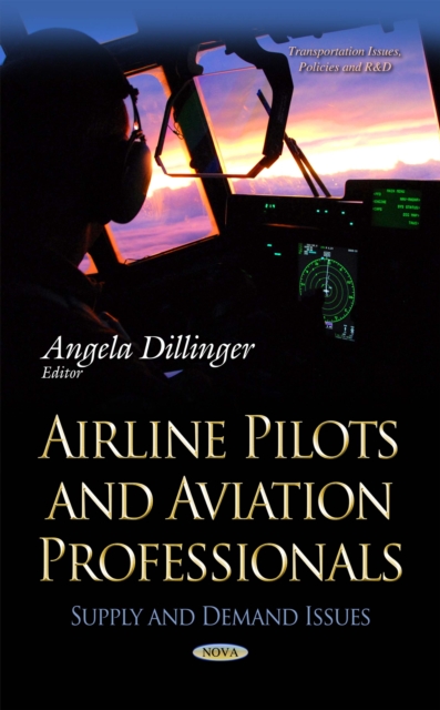 Airline Pilots and Aviation Professionals : Supply and Demand Issues, PDF eBook