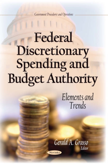 Federal Discretionary Spending and Budget Authority : Elements and Trends, PDF eBook