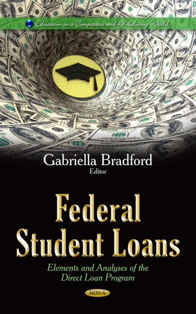 Federal Student Loans : Elements and Analyses of the Direct Loan Program, PDF eBook