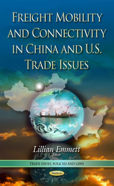 Freight Mobility and Connectivity in China and U.S. Trade Issues, PDF eBook