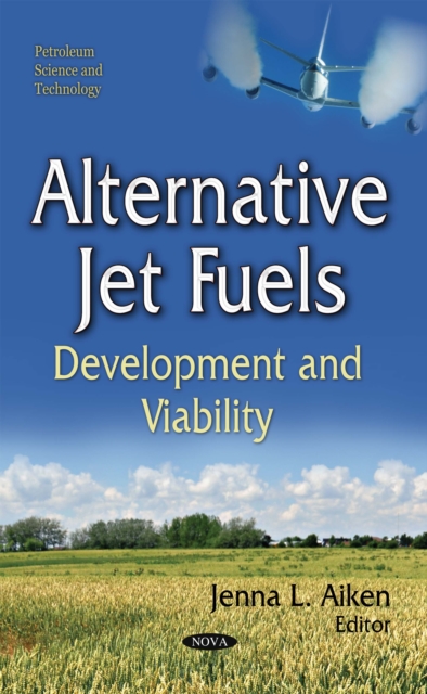 Alternative Jet Fuels : Development and Viability, PDF eBook