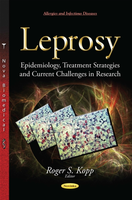 Leprosy : Epidemiology, Treatment Strategies and Current Challenges in Research, PDF eBook