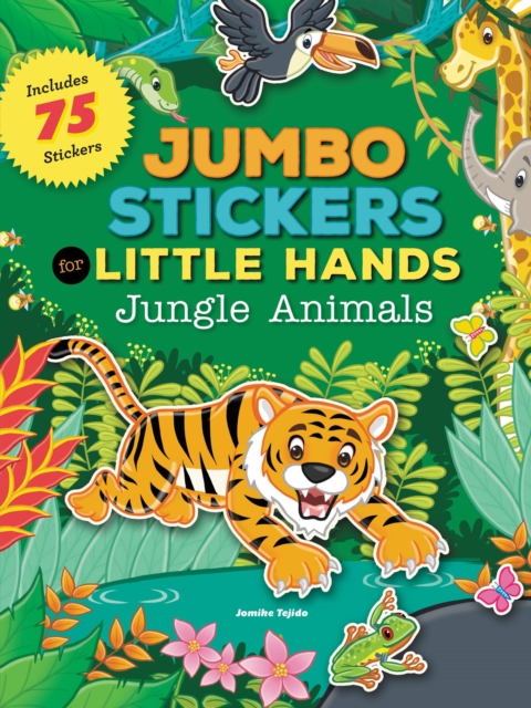 Jumbo Stickers for Little Hands: Jungle Animals : Includes 75 Stickers, Paperback / softback Book