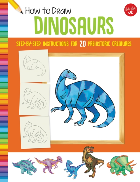How to Draw Dinosaurs : Step-by-step instructions for 20 prehistoric creatures, Paperback / softback Book