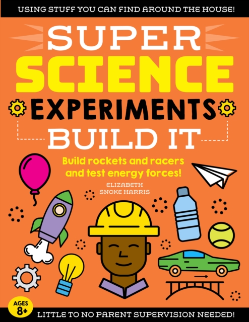 SUPER Science Experiments: Build It : Build rockets and racers and test energy forces!, EPUB eBook