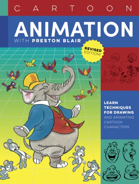 Cartoon Animation with Preston Blair, Revised Edition! : Learn techniques for drawing and animating cartoon characters, EPUB eBook