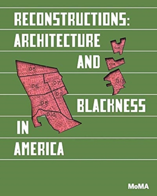 Reconstructions: Architecture and Blackness in America, Paperback / softback Book