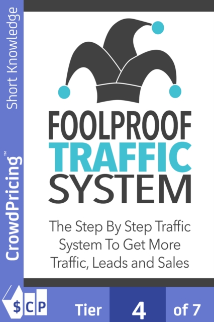 Foolproof Traffic System : Many internet marketers overlook how important traffic is when it comes to making product sales., EPUB eBook