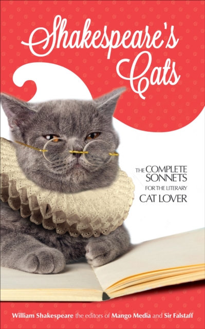 Shakespeare's Cats : The Complete Sonnets for the Literary Cat Lover, EPUB eBook