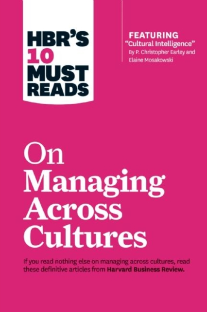 HBR's 10 Must Reads on Managing Across Cultures (with featured article "Cultural Intelligence" by P. Christopher Earley and Elaine Mosakowski), Paperback / softback Book