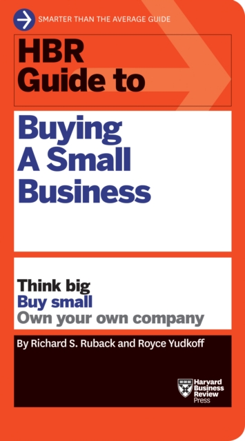 HBR Guide to Buying a Small Business : Think Big, Buy Small, Own Your Own Company, EPUB eBook
