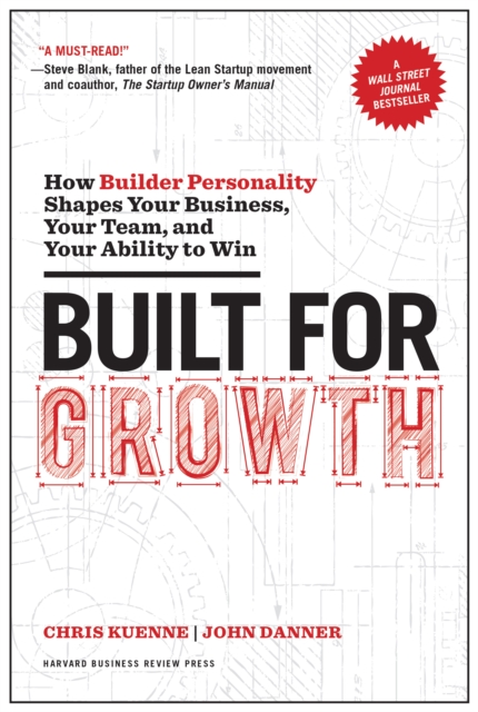 Built for Growth : How Builder Personality Shapes Your Business, Your Team, and Your Ability to Win, EPUB eBook