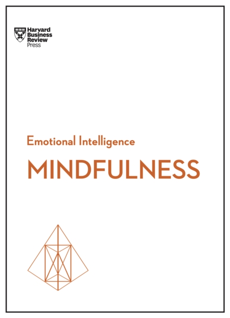 Mindfulness (HBR Emotional Intelligence Series), Paperback / softback Book