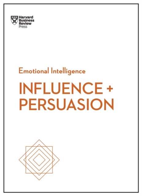 Influence and Persuasion (HBR Emotional Intelligence Series), EPUB eBook