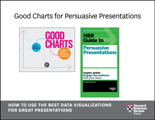 Good Charts for Persuasive Presentations : How to Use the Best Data Visualizations for Great Presentations (2 Books), EPUB eBook