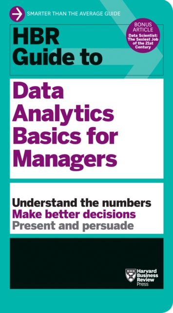 HBR Guide to Data Analytics Basics for Managers (HBR Guide Series), Paperback / softback Book