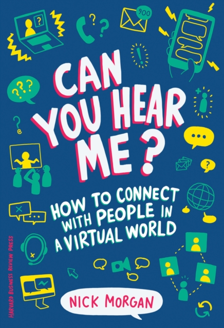 Can You Hear Me? : How to Connect with People in a Virtual World, EPUB eBook