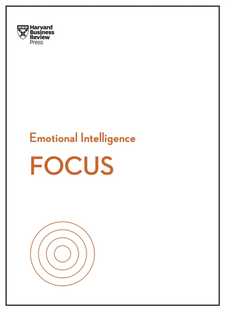 Focus (HBR Emotional Intelligence Series), Paperback / softback Book