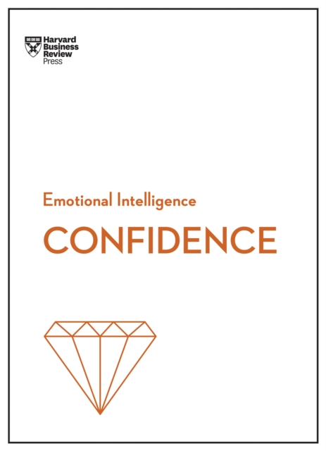 Confidence (HBR Emotional Intelligence Series), Paperback / softback Book