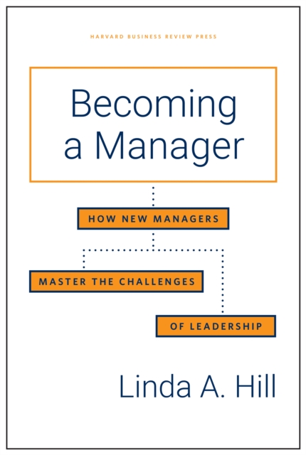 Becoming a Manager : How New Managers Master the Challenges of Leadership, EPUB eBook