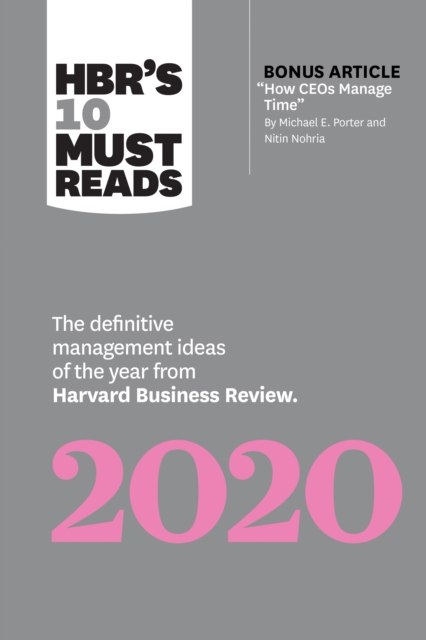 HBR's 10 Must Reads 2020 : The Definitive Management Ideas of the Year from Harvard Business Review (with bonus article "How CEOs Manage Time" by Michael E. Porter and Nitin Nohria), EPUB eBook