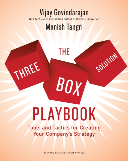 The Three-Box Solution Playbook : Tools and Tactics for Creating Your Company's Strategy, EPUB eBook