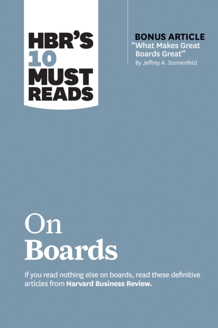 HBR's 10 Must Reads on Boards (with bonus article "What Makes Great Boards Great" by Jeffrey A. Sonnenfeld), Paperback / softback Book