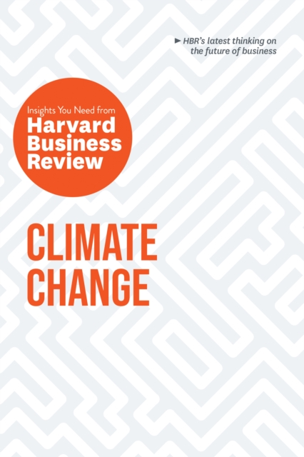 Climate Change: The Insights You Need from Harvard Business Review, EPUB eBook