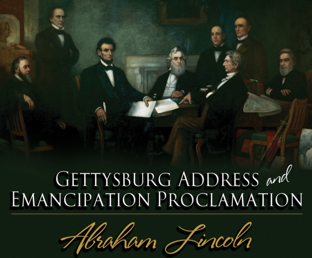 The Gettysburg Address & The Emancipation Proclamation, eAudiobook MP3 eaudioBook