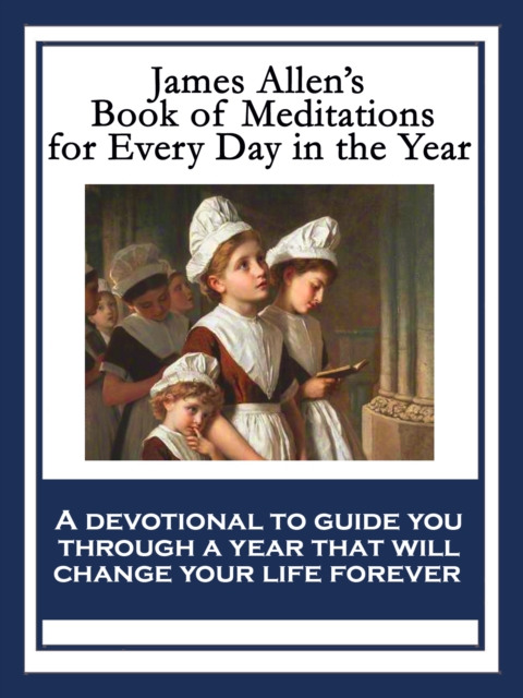 James Allen's Book of Meditations for Every Day in the Year, EPUB eBook