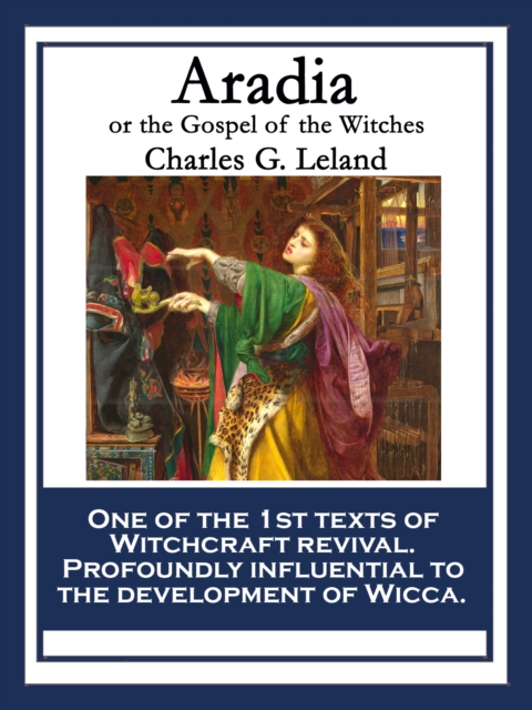 Aradia : or the Gospel of the Witches, EPUB eBook