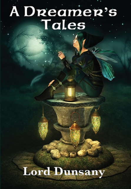 A Dreamer's Tales : With linked Table of Contents, EPUB eBook