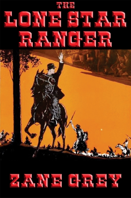 The Lone Star Ranger : With linked Table of Contents, EPUB eBook