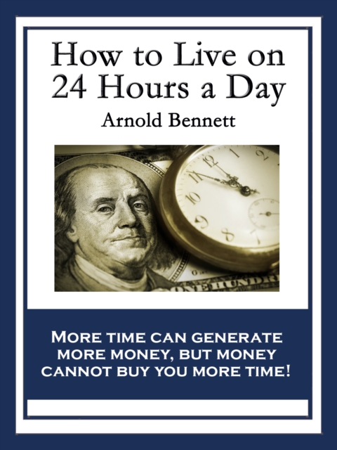How to Live on 24 Hours a Day : With linked Table of Contents, EPUB eBook