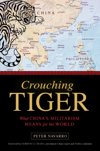 Crouching Tiger : What China's Militarism Means for the World, Hardback Book