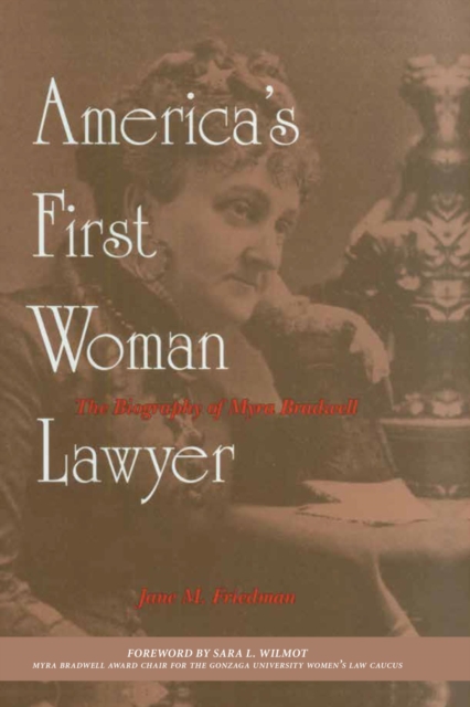 America's First Woman Lawyer : The Biography of Myra Bradwell, EPUB eBook