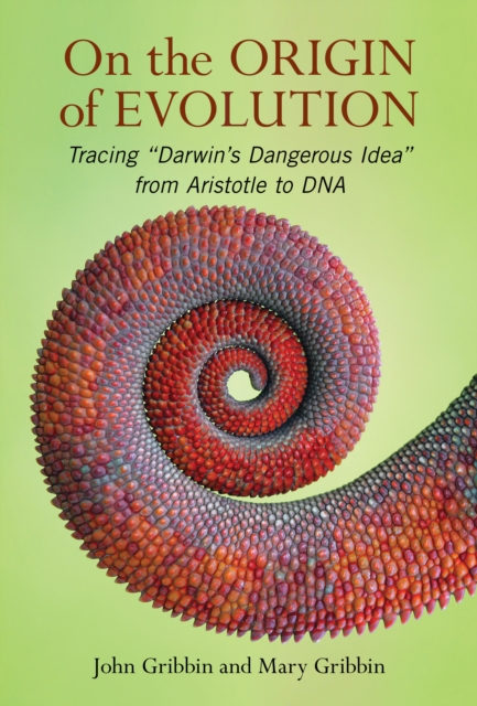 On The Origin of Evolution : Tracing 'Darwin's Dangerous Idea' from Aristotle to DNA, Hardback Book